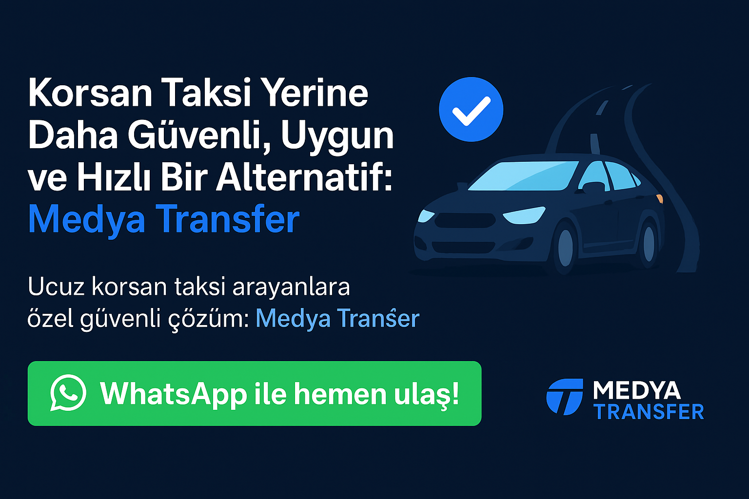 Korsan Taksi Yerine Daha Güvenli, Uygun ve Hızlı Medya Transfer